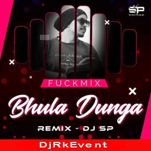 Bhula Dunga Fuckremix Dj Sp Poster