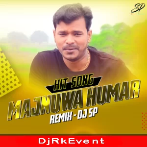 Majanuwa X Pramod Premi X Bhojpuri Dance Mix Dj Sp Poster