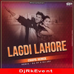 Lagdi Lahore Di Aa Chop Remix Dj Sp X Dj Ari Nation Poster