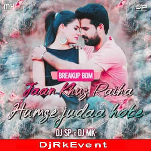 Jaanu Khus Raha Tu Judaa Hoke Breakup Bdm Dj Sp X Dj Mk Poster