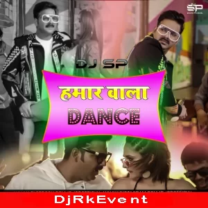 Hamar Wala Dance Bhojpurix Vol 03 Dj Sp Remix Poster