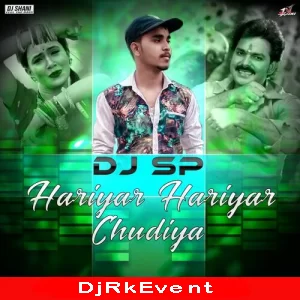 Hariyar Hariyar Chudiya Hit Bolbam Remix Dj S P Pawan Singh Poster