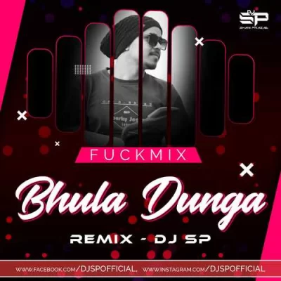 Bhula Dunga Fuckremix Dj Sp.mp3