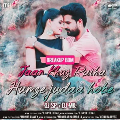 Jaanu Khus Raha Tu Judaa Hoke Breakup Bdm Dj Sp X Dj Mk.mp3