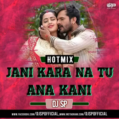 Jani Kara Na Tu Ana Kani Hotmix Dj Sp.mp3