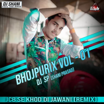 Jcb Se Khod Di Jawani Remix Djsp Shani Prasad.mp3