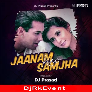 Jaanam Samjha Karo Remix Dj Prasad Poster