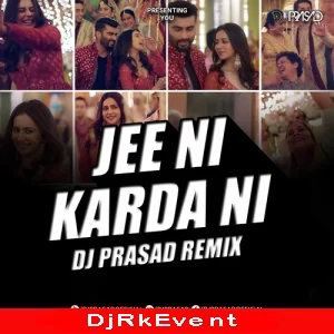 Jee Ni Karda Remix Dj Prasad Poster