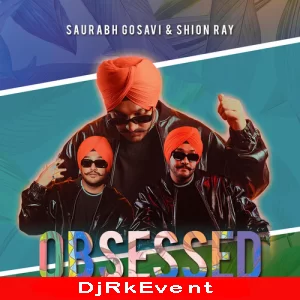 Obsessed Saurabh Gosavi X Shion Ray Remix Poster