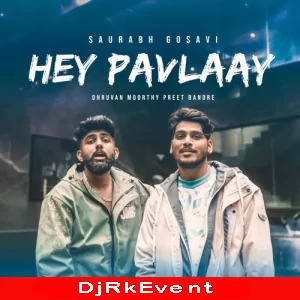 Hey Pavlaay Saurabh Gosavi Remix Poster