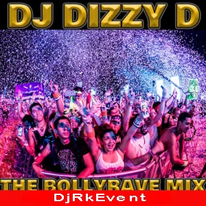 The 2024 Bollyrave Mix Dj Dizzy D Poster