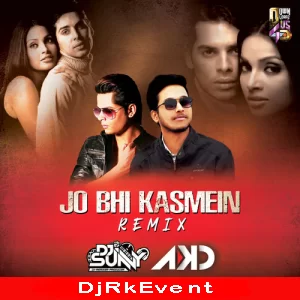 Jo Bhi Kasmein Remix Dj Sunny  -  Dj Akd Poster