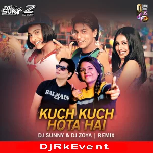 Kuch Kuch Hota Hai Remix Dj Sunny  -  Dj Zoya Poster