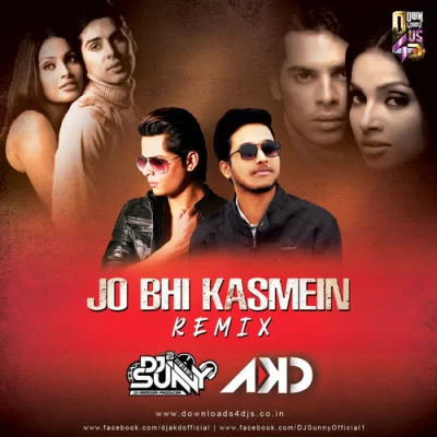 Jo Bhi Kasmein Remix Dj Sunny  -  Dj Akd.mp3