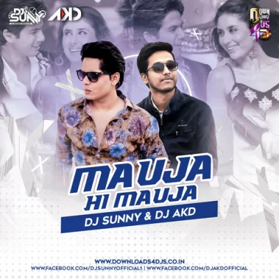 Mauja Hi Mauja Remix Dj Sunny  -  Dj Akd.mp3