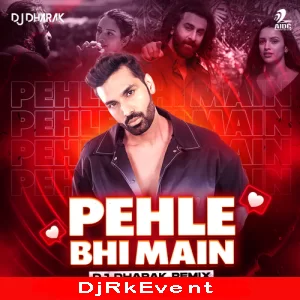 Pehle Bhi Main Remix Dj Dharak Poster