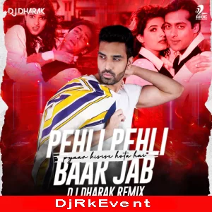 Pehli Pehli Baar Jab Pyaar Remix Dj Dharak Poster