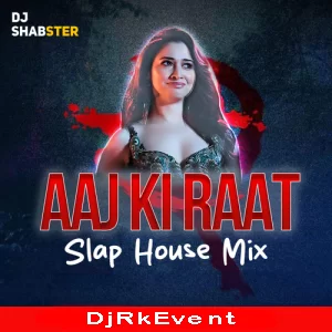 Aaj Ki Raat Stree 2 Slap House Mix Poster