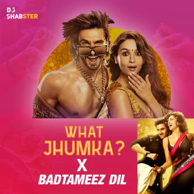 What Jhumka X Badtameez Dil Mashup.mp3