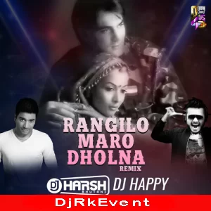 Rangilo Maro Dholna Remix Dj Harsh Bhutani X Dj Happy Poster