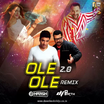 Ole Ole 2 0 Jawani Janeman Remix Dj Harsh Bhutani X Dj Parth.mp3