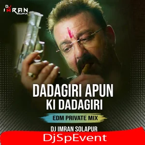 DADAGIRI APUN KI DADAGIRI (EDM PRIVATE MIX) DJ IMRAN SOLAPUR Poster