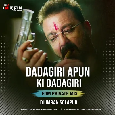 DADAGIRI APUN KI DADAGIRI (EDM PRIVATE MIX) DJ IMRAN SOLAPUR.mp3