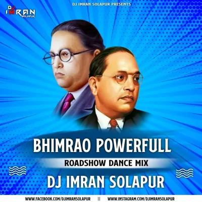 Bhimrao Powerfull (Roadshow Dance Mix 2024) DJ Imran Solapur.mp3