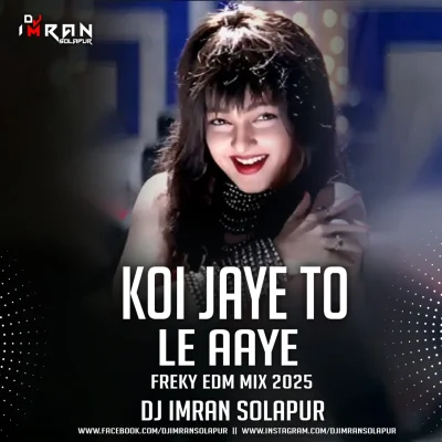 KOI JAYE TO LE AAYE (GHATAK FINEL EDM MIX 2025) DJ IMRAN SOLAPUR.mp3