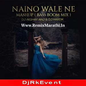 Naino Wale Ne Mashup Boom Bass Mix Dj Akshay Anj And Dj Hardik Poster