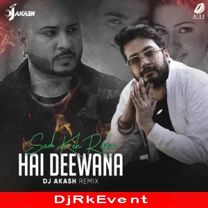 Sach Keh Raha Hai Deewana Remix Dj Akash Poster