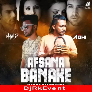 Afsana Banake Remix Man D Amp Dj Abhi Poster