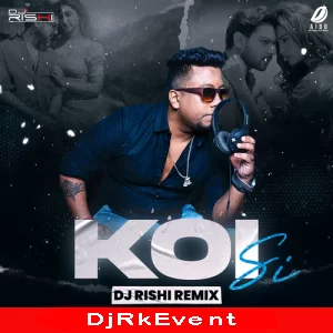 Koi Si Remix Dj Rishi Poster