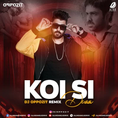 Koi Si X Duaa Mashup Dj Oppozit.mp3