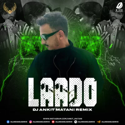 Laado Club Remix Dj Ankit Matani.mp3