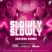 Slowly Slowly Remix Prince Jordan X Jamlock X Dj Shakib.mp3