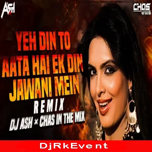 Yeh Din To Aata Hai Ek Din (Remix) DJ Ash x Chas Poster