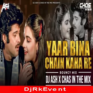 Yaar Bina Chain Kahan Re (Bouncy Mix) DJ Ash x Chas Poster