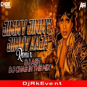 Jimmy Jimmy Jimmy Aaja Aaja (Remix) DJ Ash x Chas Poster