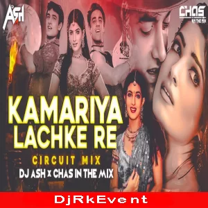 Kamariya Lachke Re Dj Circuit Mix - DJ Ash Poster