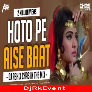 Hoto Mein Aisi Baat (Wild Mix) - DJ Ash x Chas Poster