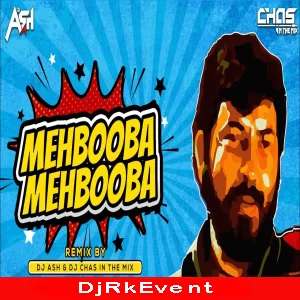 Mehbooba Mehbooba Remix | DJ Ash x Chas Poster