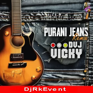 Purani Jeans Dvj Vicky Remix Poster