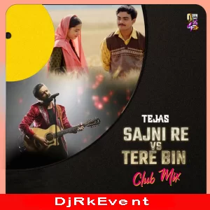 Sajni X Tere Bin Remix Dj Tejas Poster