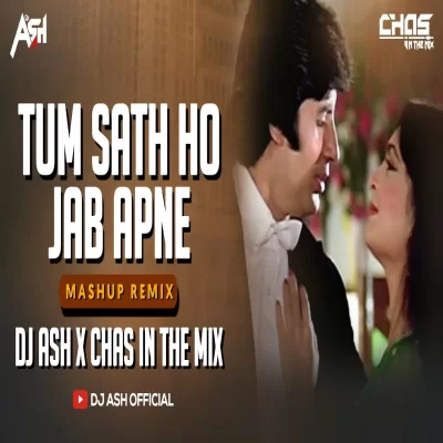 Tum Saath Ho Jab Apne (Remix) DJ Ash x Chas.mp3