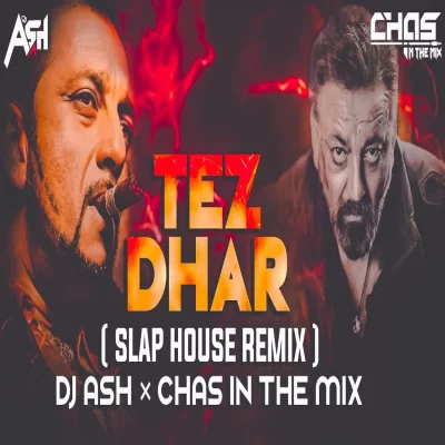 Tez Dhar (Slap House Remix) DJ Ash x Chas.mp3