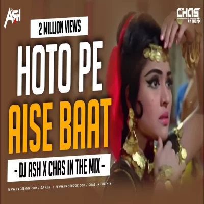 Hoto Mein Aisi Baat (Wild Mix) - DJ Ash x Chas.mp3