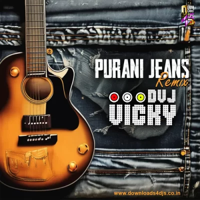 Purani Jeans Dvj Vicky Remix.mp3