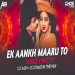 Ek Aankh Maaru To (Circuit Mix) DJ Ash x Chas.mp3