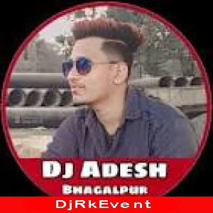 Dj Adesh Bhagalpur